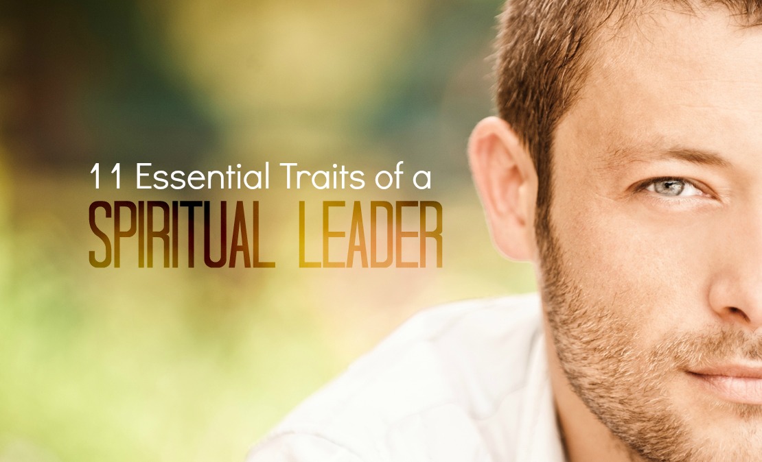 Eleven Essential Traits of a Spiritual Leader