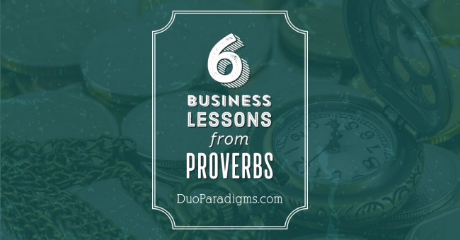 6 Business Lessons from Proverbs